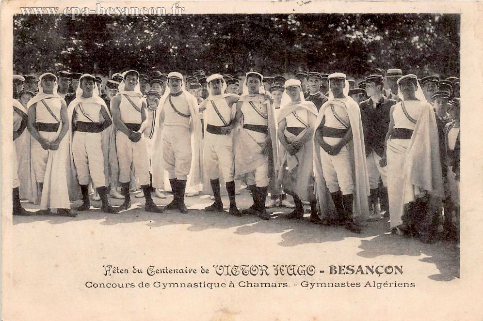 Fêtes du Centenaire de VICTOR HUGO - BESANÇON - Concours de Gymnastique à Chamars - Gymnastes Algériens